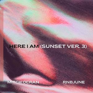 Here I Am (feat. rnbjune) (Sunset Ver. III)