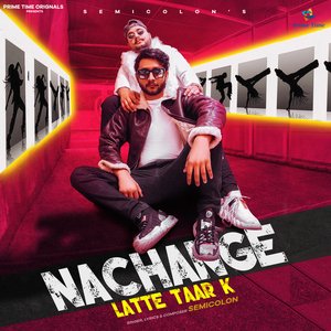 Nachange Latte Taar Ke