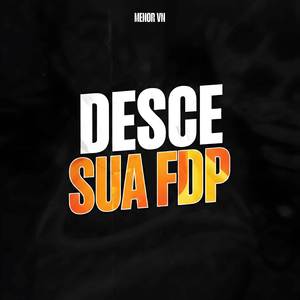 DESCE SUA FDP