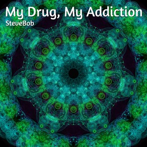 My Drug, My Addiction