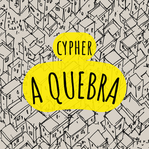 Cypher a Quebra