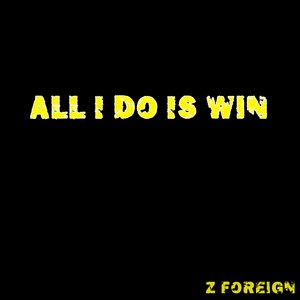 All I Do Is Win