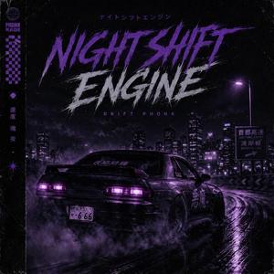 Night Shift Engine