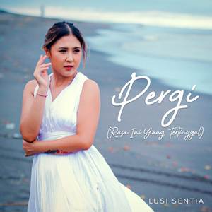 Pergi (Rasa Ini Yang Tertinggal)