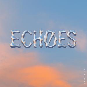 ECHØES ØF YØU