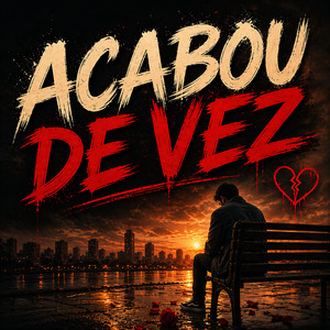 ACABOU DE VEZ
