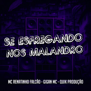 Se Esfregando nos Malandro