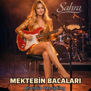 Mektebin Bacaları (feat. Sahra) (Anatolia Rock Version)