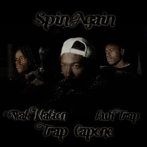 Spin Again (feat. Luh Trap & Wak Nation)
