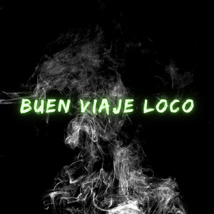 buen viaje loco