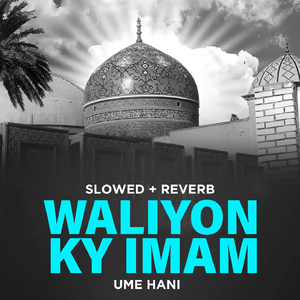 Waliyon Ky Imam (Lofi-Mix)
