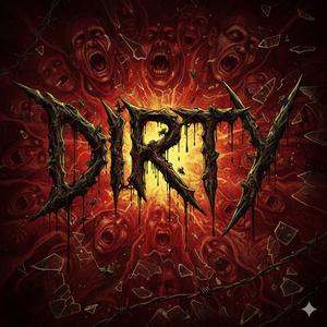 DIRTY