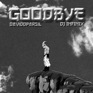 GoodBye (feat. DJ INFINIX)