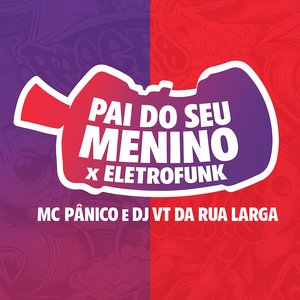 Pai do Seu Menino X Eletrofunk
