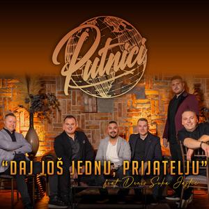 Daj još jednu, prijatelju (feat. Denis Šuka-Jajtić)