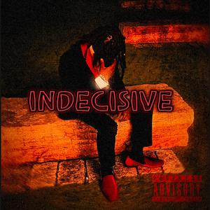 Indecisive