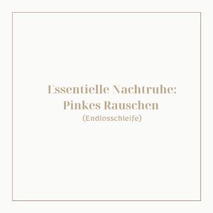 Beruhigender Fluss des Wesentlichen: Pinkes Rauschen (Endlosschleife)