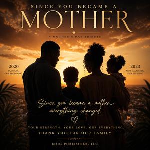 Since You Became A Mother