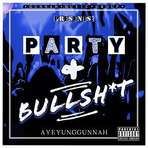 Party & Bullshit