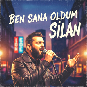 Ben Sana Oldum Silan