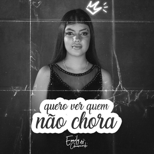 Quero Ver Quem Não Chora