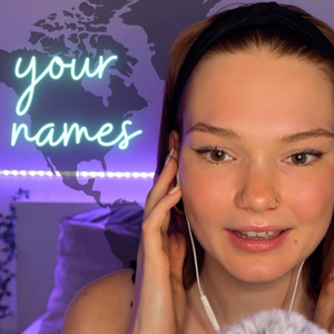 ASMR saying your names and speaking your languages!