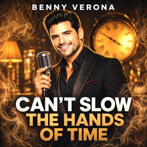 Can't Slow the Hands of Time