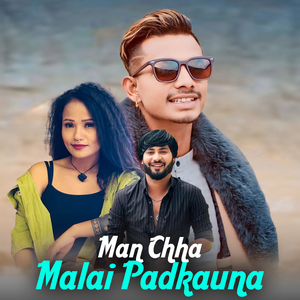 Man Chha Malai Padkauna
