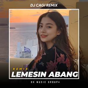 DJ LEMESIN ABANG (Remix)