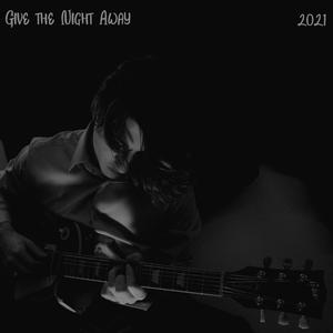 Give The Night Away