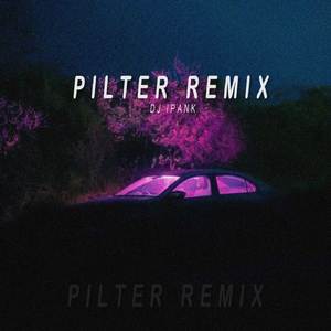 PILTER REMIX
