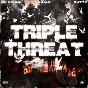 TRIPLE THREAT (feat. KUTTA & A1LIAS)