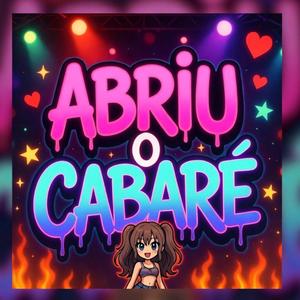 ABRIU O CABARÉ