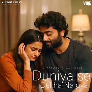 Duniya Se Dekha Na Gya