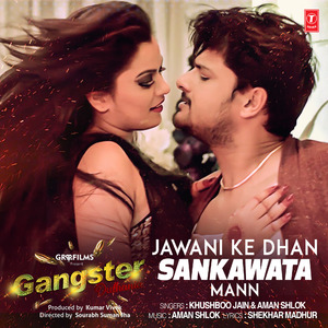 Jawani Ke Dhan Sankawata Mann (From "Gangster Dulhania")
