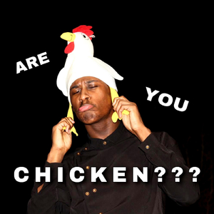 Are You Chicken???