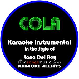 Cola (In the Style of Lana Del Rey) [Karaoke Instrumental Version]
