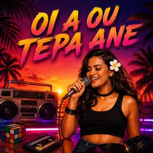 Oi a Ou Tepa Ane (Cover)