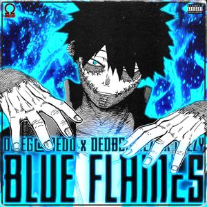 Blue Flame (feat. Dedboii Kez & P-EZY)