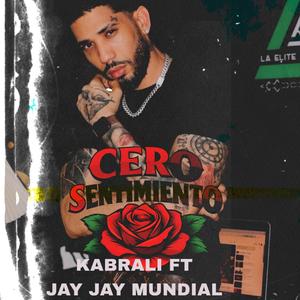 CERO SENTIMIENTO (FT JAY JAY MUNDIAL)