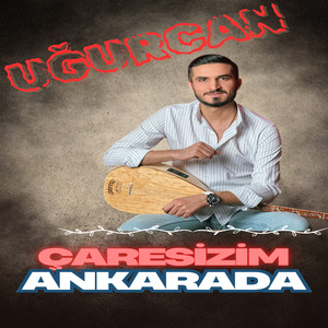 Çaresizim Ankarada
