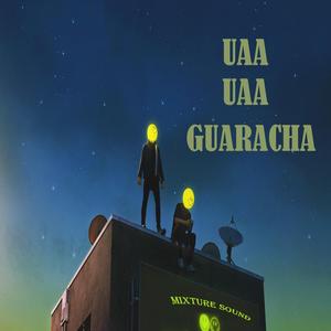 Uaa Uaa Guaracha