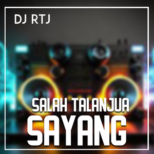 SALAH TALANJUA SAYANG