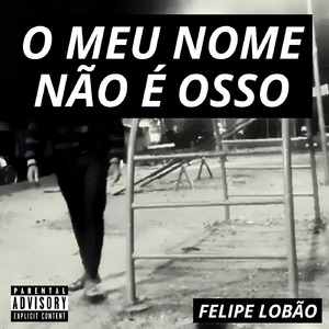 O Meu Nome Não É Osso