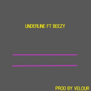 Underline (feat. Beezy)