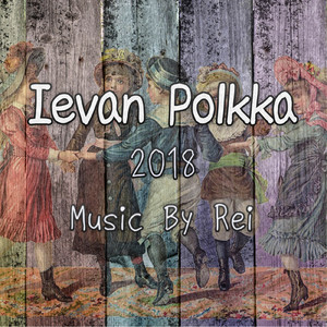 フィンランド民謡 - Ievan Polkka (2018 Live Ver.)