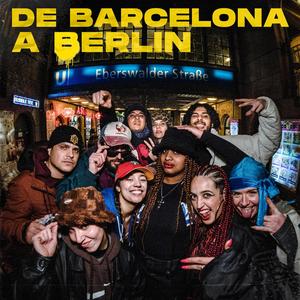 DE BARCELONA A BERLÍN (feat. Azulinogena, Vvstears, Mad House Music, MC DRA, Matsu, Gandiii, La Yule & Cosmika)