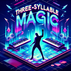 "Three-Syllable Magic" by @teemuthpr
