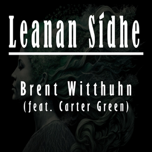 Leanan Sidhe (feat. Carter Green)