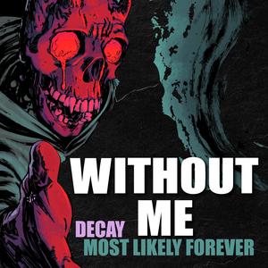 Without Me (feat. Uncle Fester)